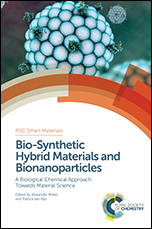 Bio-Synthetic Hybrid Materials and Bionanoparticles: A Biological Chemical Approach Towards Material Science